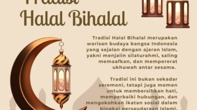 Tradisi Halal Bihalal, Menjalin Silaturahmi dan Mempererat Ukhuwah