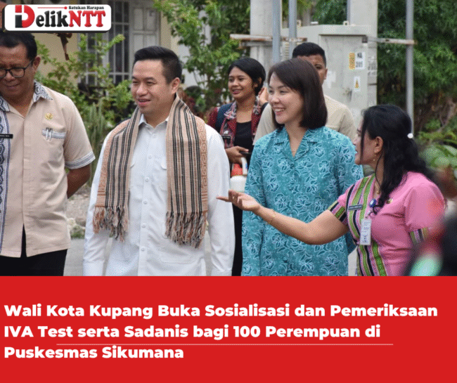 Wali Kota Kupang Buka Sosialisasi dan Pemeriksaan IVA Test serta Sadanis bagi 100 Perempuan di Puskesmas Sikumana