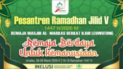 Pesantren Ramadhan Remaja Masjid Al Markas Leuwutung Jilid V Siap Digelar, Usung Tema Remaja Berdaya untuk Kemanusiaan